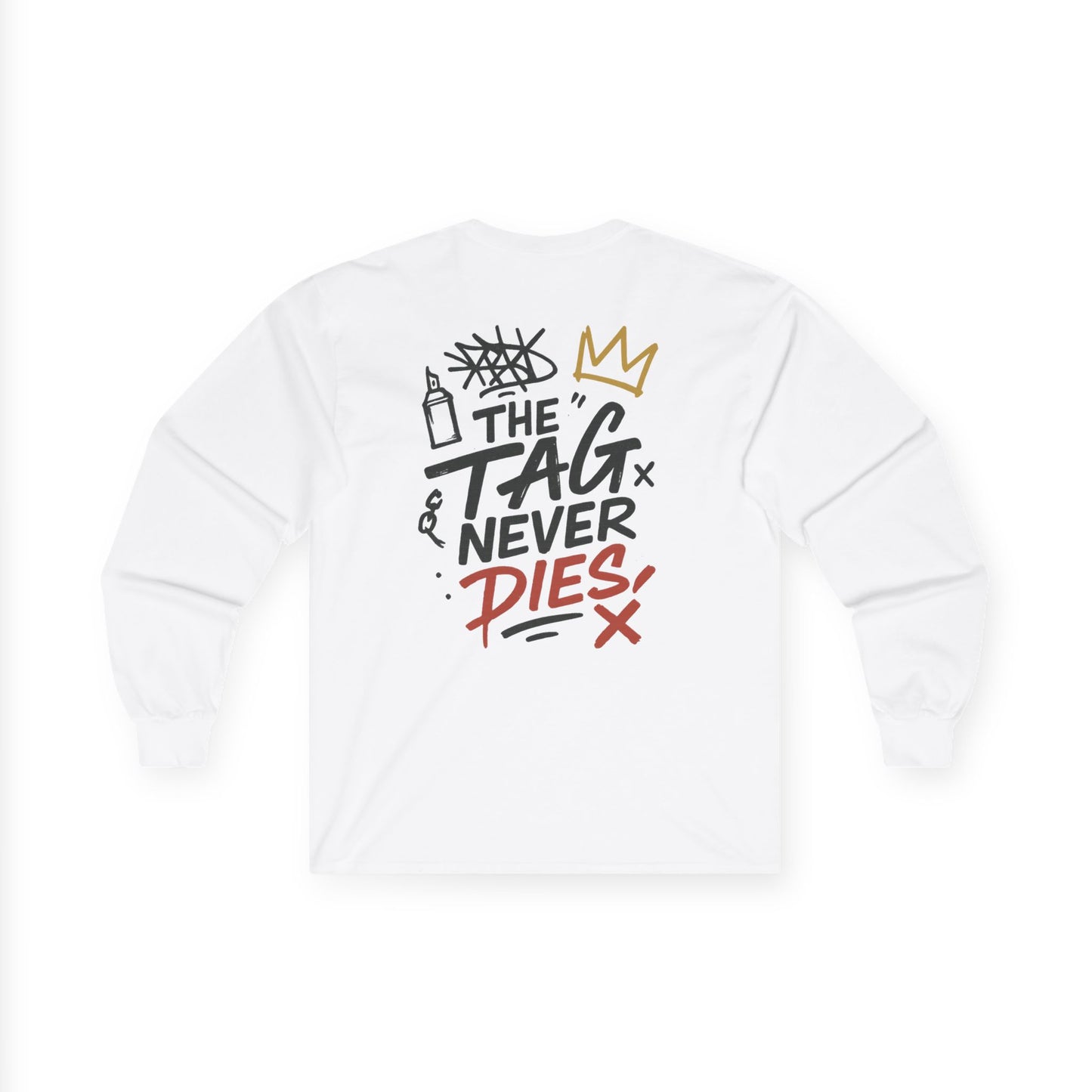 THE TAG NEVER DIES Long Sleeve Tee