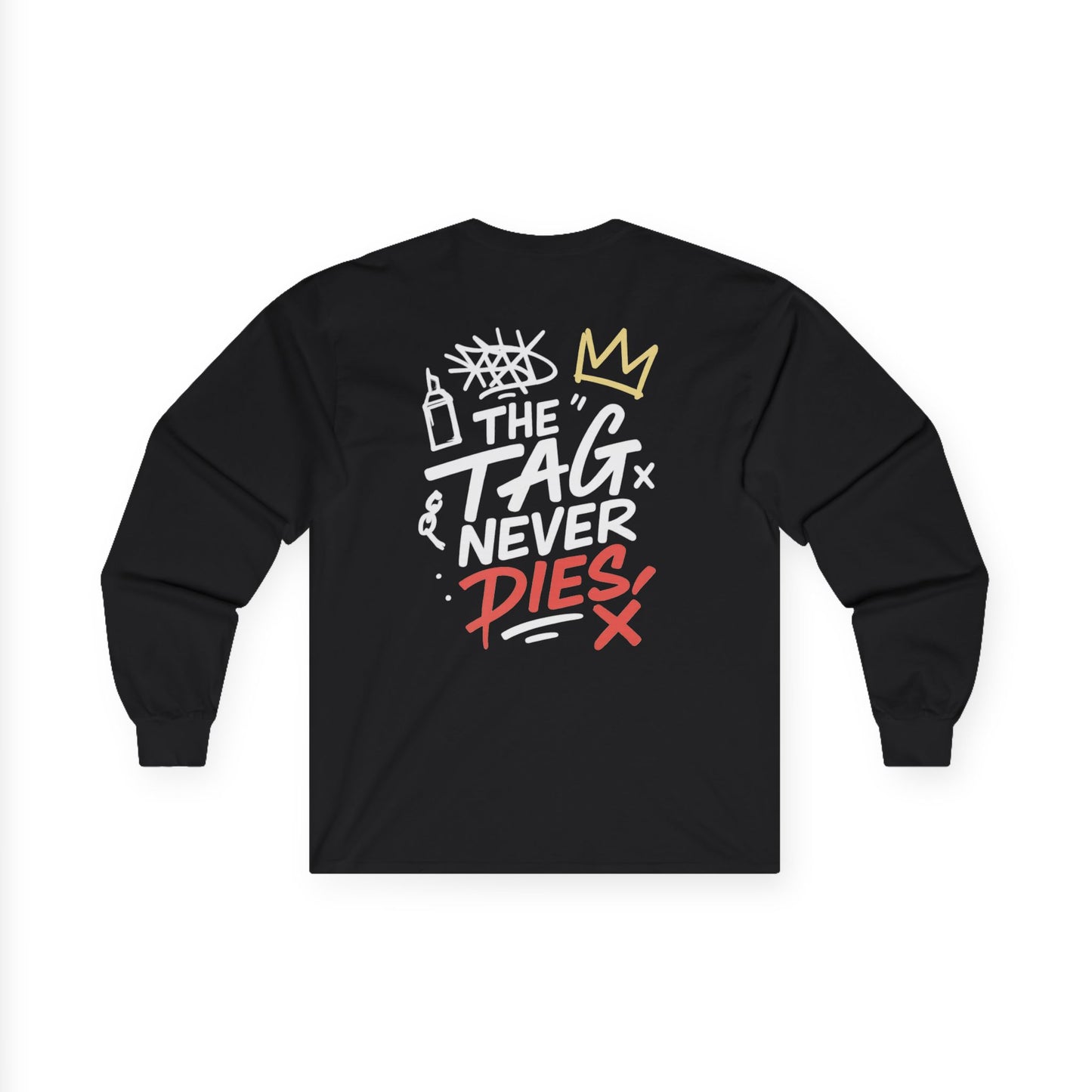 THE TAG NEVER DIES Long Sleeve Tee